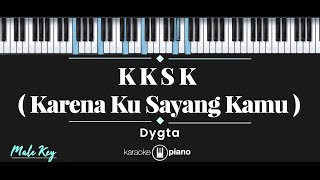 KKSK (Karena Ku Sayang Kamu) - Dygta (KARAOKE PIANO - MALE KEY)