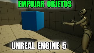 Cómo Empujar objetos en Unreal Engine 5/ UE5 Español