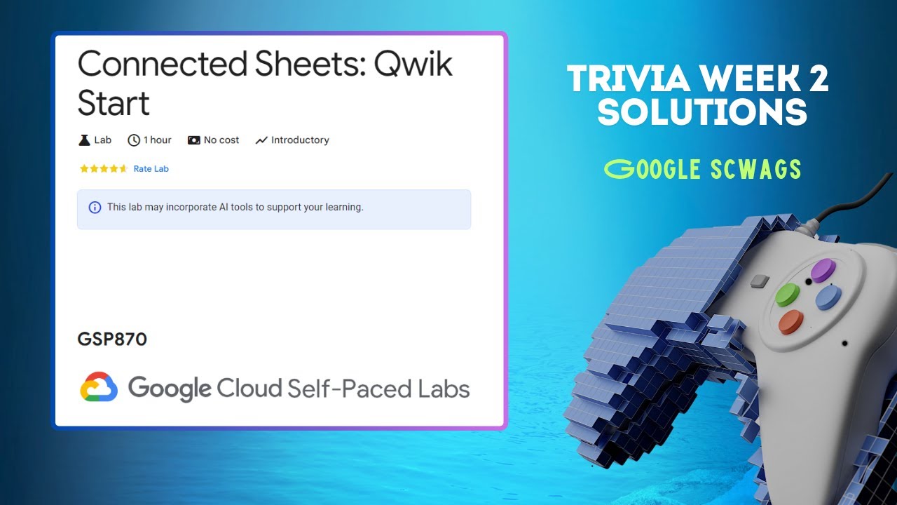 Connected Sheets Qwik Start Lab Solution Gsp870 Trivia Week 2