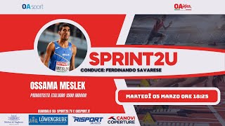 Ossama Meslek: primatista italiano 1500 indoor, a Sprint2u 05.03.2024