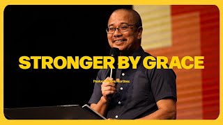 Stronger by Grace | Pastor Anthony Martinez