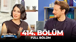 Memet Özer ile Mutfakta 414. Bölüm | Beyza Şekerci, Engin Hepileri