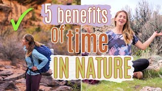 5 POSITIVE Benefits of Time in Nature