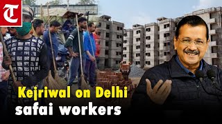 Arvind Kejriwal's significant announcement on Delhi safai workers