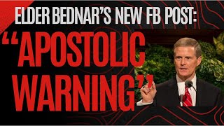 ❗APOSTOLIC WARNING on Elder Bednar's NEW FB Post ❗ Another Warning AFTER General Conference? For LDS