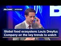 Global food ecosystem: Louis Dreyfus Company names the key trends to watch