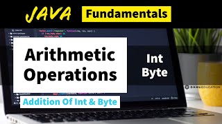 Arithmetic Operations In #CoreJava | INT And BYTE Programs | Core Java Programs with Output | #Java