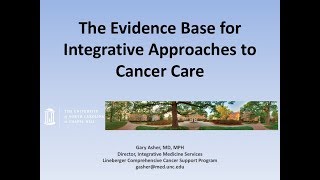 The Evidence Base for Integrative Approaches to Cancer Care