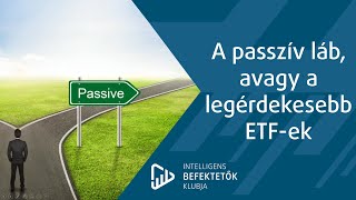 A passzív láb, avagy a számunkra legérdekesebb ETF-ek