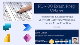 PL-400 Exam Prep: Registering & Consuming a Microsoft Dataverse Webhook from an Azure Function