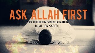 Ask Allah First┇Jalal Ibn Saeed ᴴᴰ