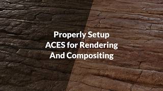 How to Setup ACES for Rendering and Compositing