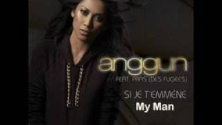 Anggun ft. Pras Michel - Si Je T'emmène (My Man)