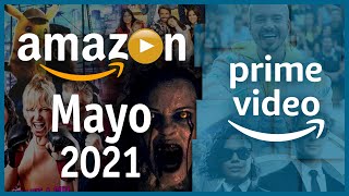 Estrenos Amazon Prime Video Mayo 2021 | Top Cinema