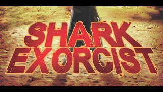 SHARK EXORCIST - Official Movie Trailer - Wild Eye