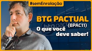 BTG Pactual (BPAC11): O que você deve saber!