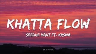 Seedhe maut - Khatta Flow (Lyrics ) ft. KR$NA | Lunch Break (Mixtape)