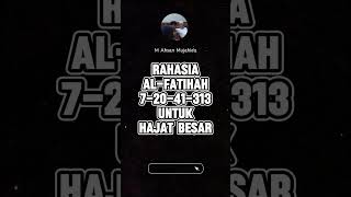 Rahasia Al Fatihah 7 20 41 313 Untuk Hajat Besar