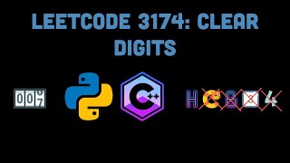 Leetcode 3174: Clear Digits | Python \u0026\u0026 C++ Solution