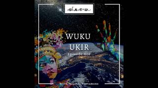 Episode 007 - Wuku Ukir