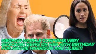Meghan Markle Confirms Very SHOCKING News on Her 42th Birthday for Archie Harrison and Lilibet!