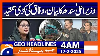 Sindh Chief Minister's statement, federation criticism  | Geo News 4 AM Headlines | 17th Feb 2025