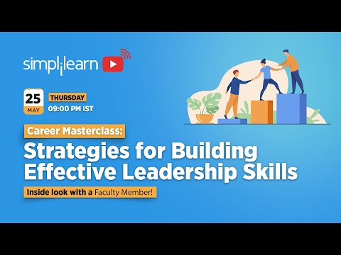 Career Masterclass: Strategies for Developing Effective Leadership Skills 2023 Simplilearn