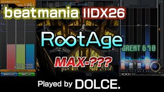 【MAX-???】R∞tAge (A) 全国トップ / played by DOLCE. / beatmania IIDX26 Rootage