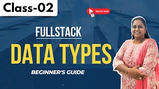 Java FullStack Class 02 | Data Types | Beginner's Guide | +91 8978345335