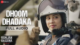 Dhoom Dhadaka | Gunjan Saxena | Janhvi Kapoor | Sukhwinder Singh | Amit Trivedi | Full Audio