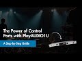 The Power of Control Ports with PlayAUDIO1U: Step-by-Step Guide