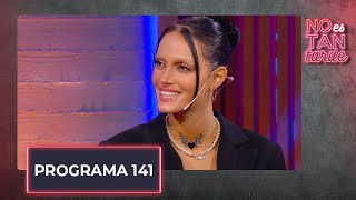 No es tan tarde con Oriana Sabatini - Programa 141 (10-05-2022)