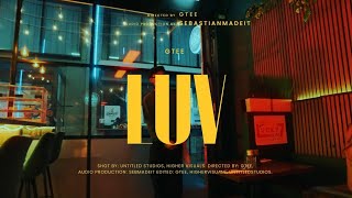 GTee- LUV (Official Music Video)