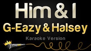 G-Eazy & Halsey - Him & I (Karaoke Version)