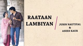 Raataan Lambiyan (Lyrics) | Jubin Nautiyal | Asees Kaur | Tanishk Bagchi | Shershaah