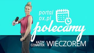 Portal OX pl Polecamy! 05 09 2019