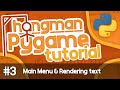 Python Hangman Tutorial #3 - Main Menu, Rendering Text & Finishing Touches