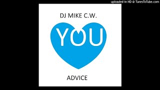 Dj Mike C.W. - Advice ( You Left The Shape Of You)