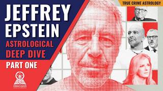 What Traditional Astrology Reveals About Jeffrey Epstein