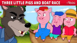 Three Little Pigs and Boat Race 🐷🐺⛵️ | Bedtime Stories for Kids in English | Fairy Tales