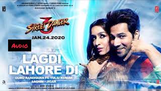 Lagdi Lahore Di full audio song from movie street dancer 3d 2020