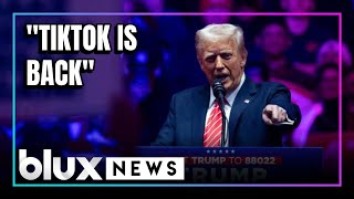 Trump Brings TikTok Back: “TikTok is back!” | #blux