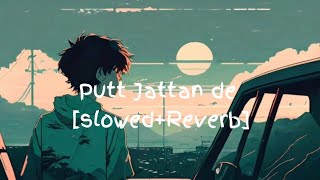 Putt Jattan De : [slowed+Reverb] Mankirt Aulakh | new punjabi 2024 song  | Alpha_lofi