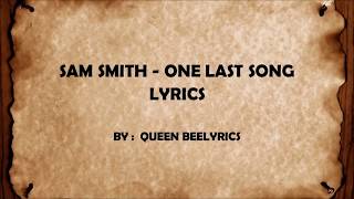 SAM SMITH - ONE LAST SONG [LYRICS]