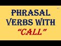 Phrasal Verbs with CALL