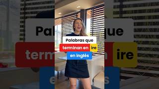 Palabras que terminan en IRE  #english #ingles #inglesonline  #inglesconliza