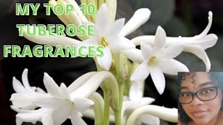 Note Series: Tuberose|My Top 10 Tuberose Fragrances|My Perfume Collection 2021