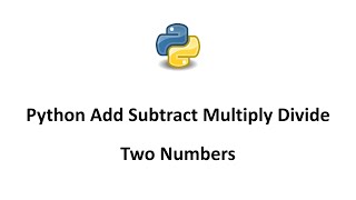 Write A Python Program To Add Subtract Multiply And Divide 2 Numbers