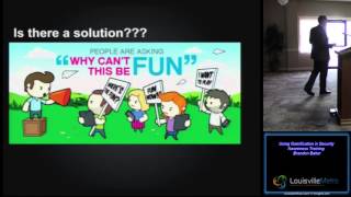 Using Gamification in Security Awareness Training Brandon Baker