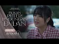 HIGHLIGHT: Episod 1 - I Ni Sebenarnya Orang Yang Menyedihkan!| Bukan Puteri Lindungan Bulan (2023)